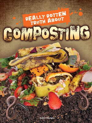 cover image of Really Rotten Truth About Composting